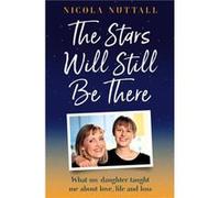 The Stars Will Still Be There by Nicola Nuttall Hardcover Book Nicola Nuttall (Auteur)