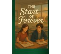 The Start of Forever: Two Teens, One Art Class, and a Journey Into the Light They Find in Each Other