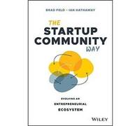 The Startup Community Way by Ian Hathaway Brad Feld Ian Hathaway (Auteur)