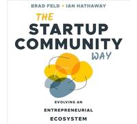 The Startup Community Way: Evolving an Entrepreneurial Ecosystem