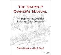 The Startup Owner's Manual – Guide étape par étape pour créer une grande entreprise