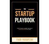 THE STARTUP PLAYBOOK: HOW TO BUILD, LICENSE, AND SCALE INFRASTRUCTURE THAT LASTS