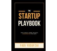 THE STARTUP PLAYBOOK: HOW TO BUILD, LICENSE, AND SCALE INFRASTRUCTURE THAT LASTS