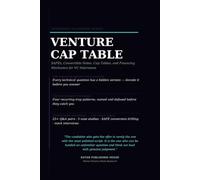 The Startup & VC Term Sheet Playbook: SAFEs, Convertible Notes, Cap Tables, Startup Financing, Venture Capital Interviews, and Technical Questions with Model Answers