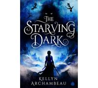 The Starving Dark - Kellyn Archambeau - Angry Robot - ebook (ePub) - Livre