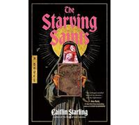 The Starving Saints : A Novel