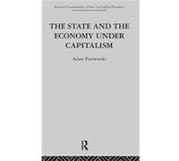 The State and the Economy Under Capitalism by A. Przeworski A. Przpworski (Auteur)