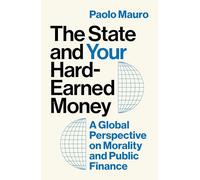 The State and Your Hard-Earned Money: A Global Perspective on Morality and Public Finance
