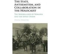 The State, Antisemitism, and Collaboration in the Holocaust - [Version Originale] Diana Dumitru (Auteur)