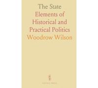 The State: Elements of Historical and Practical Politics