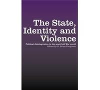 The State Identity and Violence by R. Brian Ferguson