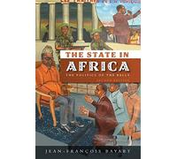 The State in Africa: The Politics of the Belly