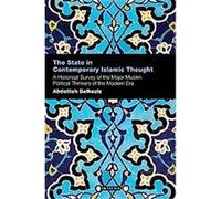 The State in Contemporary Islamic Thought, Contemporary Arab Scholarship in the Social Sciences Abdelillah Belkeziz (Auteur)