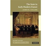 The State in Early Modern France, New Approaches to European History James B. Collins (Auteur)