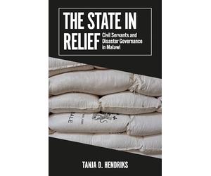 The State in Relief: Civil Servants and Disaster Governance in Malawi