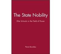 The State Nobility: Elite Schools in the Field of Power