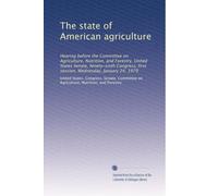 The state of American agriculture: Hearing before the Committee on Agriculture, Nutrition, and Forestry, United States Senate, Ninety-sixth Congress, first session, Wednesday, January 24, 1979