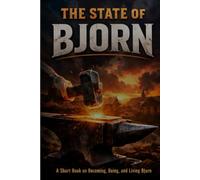 The State of Bjorn: A short book on becoming, being, and living Bjorn.