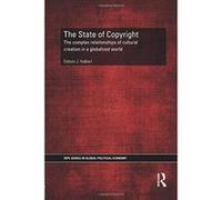 The State of Copyright: The complex relationships of cultural creation in a globalized world (RIPE Series in Global Political Economy) - [Version Originale] Inconnu (Auteur)