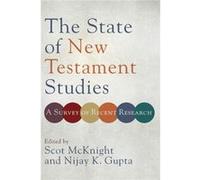 The State of New Testament Studies A Survey of Recent Research by Nijay K. Gupta Scott McKnight (Auteur)