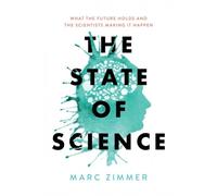 The State Of Science: What The Future Holds And The Scientists Making It Happen