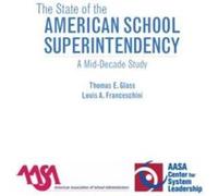 The State of the American School Superintendency by Louis A. Franceschini Louis A. Franceschini, Thomas E. Glass (Auteur)