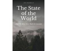 The State Of The World (And My Mind Have Much In Common)