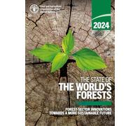 The State of the World’s Forests 2024: Forest-sector Innovations Towards a More Sustainable Future