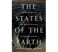 The States of the Earth: An Ecological and Racial History of Secularization
