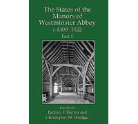 The States Of The Manors Of Westminster Abbey C.1300 To 1422, Part 1