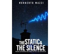 THE STATIC AND THE SILENCE