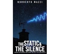 THE STATIC AND THE SILENCE