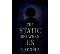 The Static Between Us