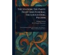 The Station; The Party Fight And Funeral; The Lough Derg Pilgrim