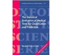 The Statistical Evaluation of Medical Tests for Classification and Prediction, Oxford Statistical Science Series Margaret Sullivan Pepe (Auteur)