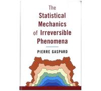The Statistical Mechanics Of Irreversible Phenomena