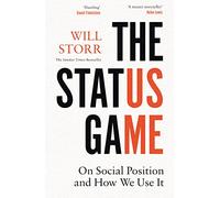 The Status Game: On Human Life and How to Play it