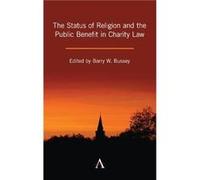 The Status of Religion and the Public Benefit in Charity Law The Status of Religion and the Public Benefit in Charity Law (Auteur)