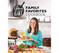 The Stay At Home Chef Family Favorites Cookbook