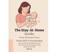 The Stay-At-Home Guide: From Thawing Frozen Breast Milk to Breastfeeding