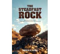 The Steadfast Rock: 36 Secrets For Building Strength and Lasting Love