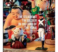 The Steadfast Tin Soldier In The Land Of The Yōkai: Adapted from the original tale by HC Andersen