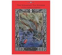 The Steadfast Tin Soldier - The Golden Age Of Illustration Series