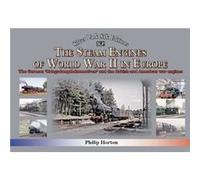 The steam Engines of World War II by Philip Horton Philip Horton (Auteur)