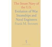 The Steam Navy of the U.S.: Evolution of War Steamships and Naval Engineers