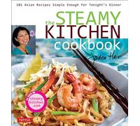 The Steamy Kitchen Cookbook: 101 Asian Recipes Simple Enough for Tonight's Dinner