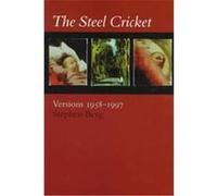 The Steel Cricket Stephen Berg (Auteur)
