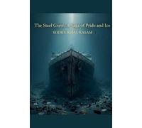 The Steel Grave A Saga of Pride and Ice