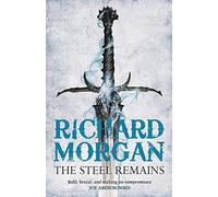 The Steel Remains (Gollancz) by Richard Morgan (9-Jul-2009) Paperback