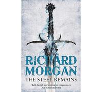 The Steel Remains – This is fantasy - just harder, faster and bloodier